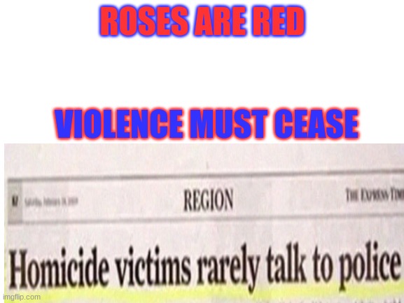 waaaaa | ROSES ARE RED; VIOLENCE MUST CEASE | image tagged in am i a joke to you,oh so thats how it is,halo fan,to bad this isnt a halo meme | made w/ Imgflip meme maker