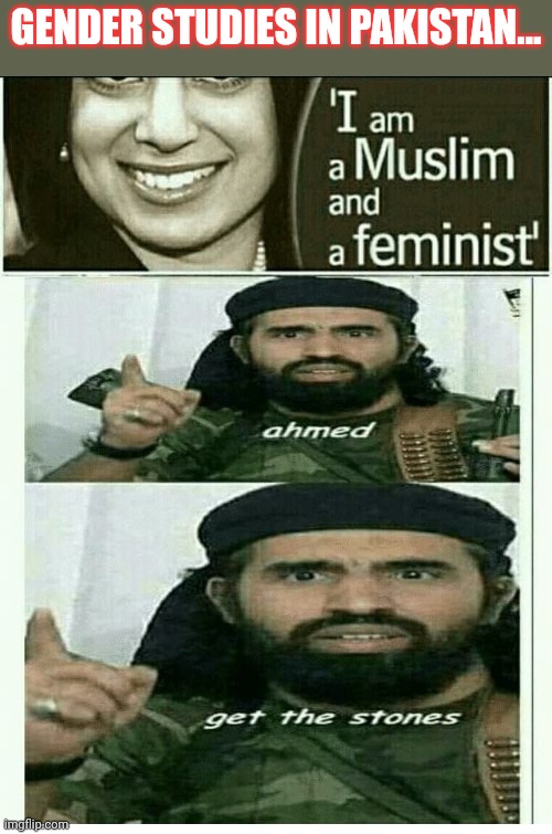 GENDER STUDIES IN PAKISTAN... | made w/ Imgflip meme maker