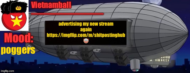V3 Zeppelin Bass Machine announcement | advertising my new stream
again
https://imgflip.com/m/shitpostinghub
🤡; poggers | image tagged in v3 zeppelin bass machine announcement | made w/ Imgflip meme maker
