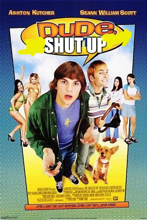 dude sut put | image tagged in dude sut put | made w/ Imgflip meme maker