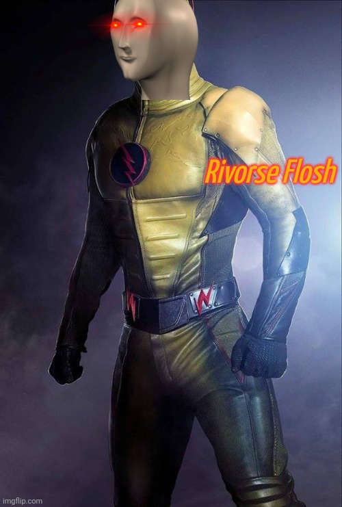 Have some Thawne | image tagged in rivorse flosh | made w/ Imgflip meme maker