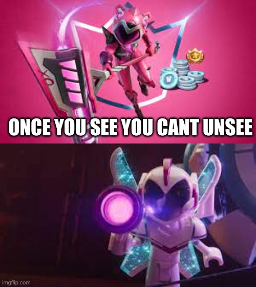 why does it look so similar | ONCE YOU SEE YOU CANT UNSEE | image tagged in fortnite,lego movie,memes | made w/ Imgflip meme maker
