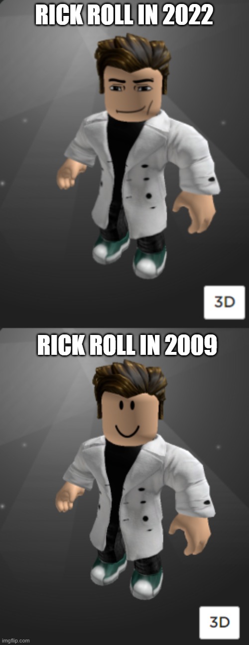 RICK ROLL IN 2022; RICK ROLL IN 2009 | made w/ Imgflip meme maker