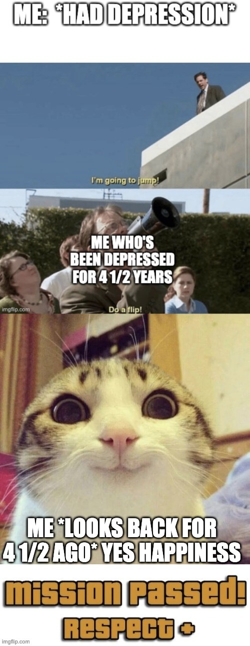 I'm no longer Depressed and Why did I made a joke about me? | made w/ Imgflip meme maker