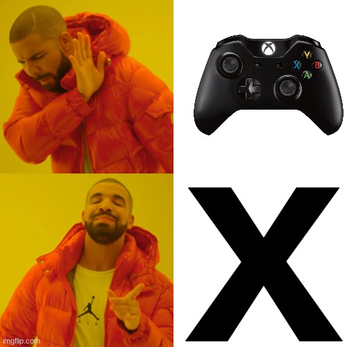 Drake Hotline Bling Meme | x | image tagged in memes,drake hotline bling | made w/ Imgflip meme maker