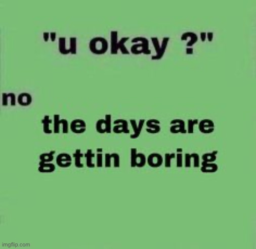 IT AINT SHIT TO DO JDHGFGHAKKWJDYF | made w/ Imgflip meme maker