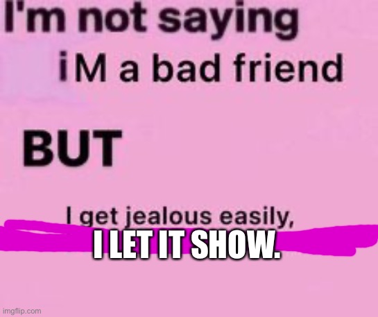 yup | I LET IT SHOW. | made w/ Imgflip meme maker