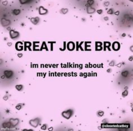 when ppl make fun of them it’s so annoying istg | made w/ Imgflip meme maker