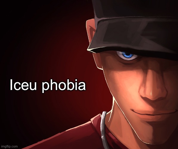 Scout custom phobia | Iceu phobia | image tagged in scout custom phobia | made w/ Imgflip meme maker