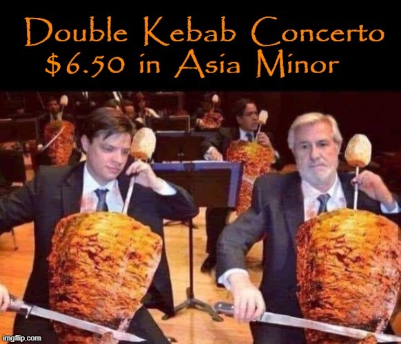 Kebab Concerto | $ | image tagged in silence of the lambs | made w/ Imgflip meme maker