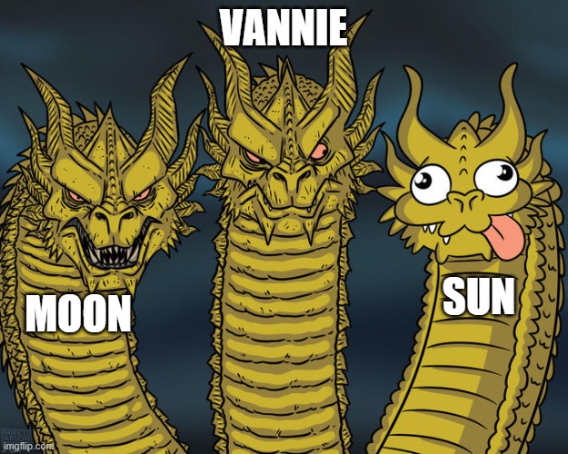 scp memes | VANNIE; SUN; MOON | image tagged in three-headed dragon | made w/ Imgflip meme maker