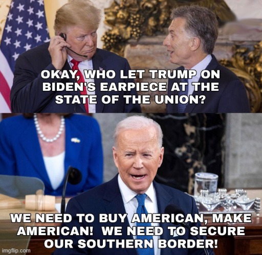 image tagged in biden,trump,state of the union,energy,secure the border,made in usa | made w/ Imgflip meme maker