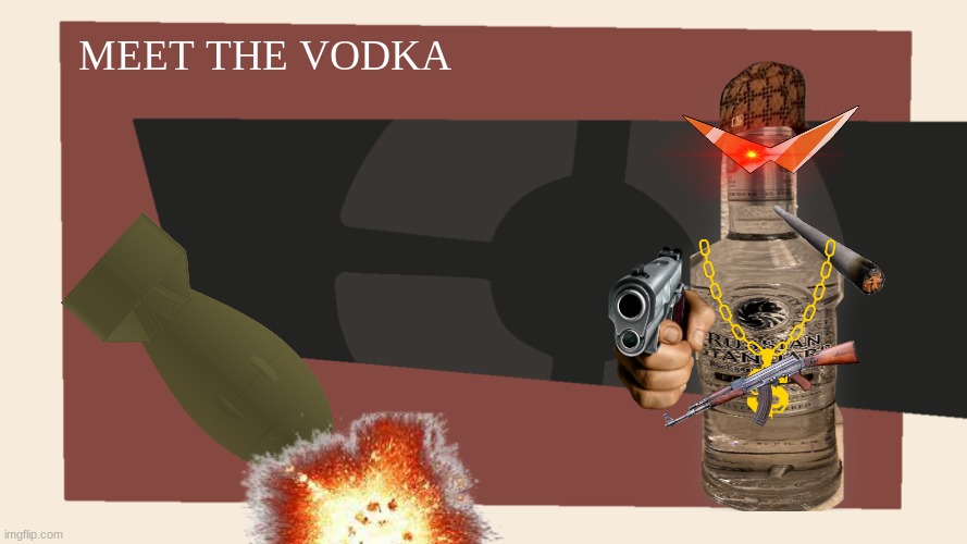 RUSSIA NEW SOLIDER | MEET THE VODKA | image tagged in meet the blank | made w/ Imgflip meme maker