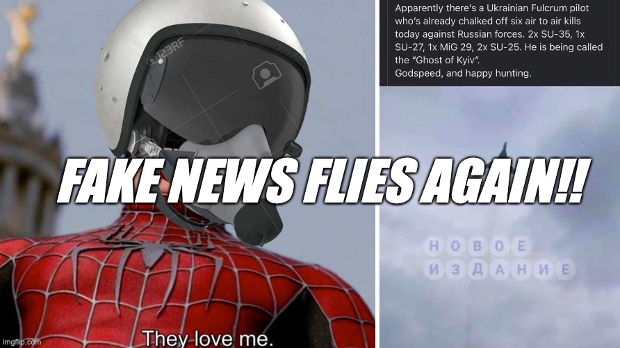 Fake News Flies Again!!! | FAKE NEWS FLIES AGAIN!! | image tagged in ghost of kyiv - oops | made w/ Imgflip meme maker