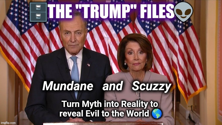 Never-Trumpers favorite TV show | 🗄️                                        👽; Turn Myth into Reality to 
reveal Evil to the World 🌎 | image tagged in politicians suck,sonic forces,you are gonna like it,well yes but actually no,lies,fantasy | made w/ Imgflip meme maker