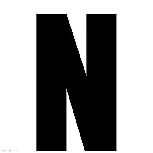Blank Transparent Square | N | image tagged in memes,blank transparent square | made w/ Imgflip meme maker