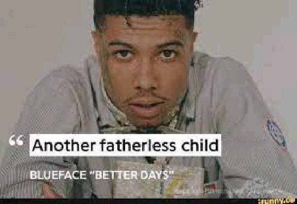 another fatherless child | image tagged in another fatherless child | made w/ Imgflip meme maker