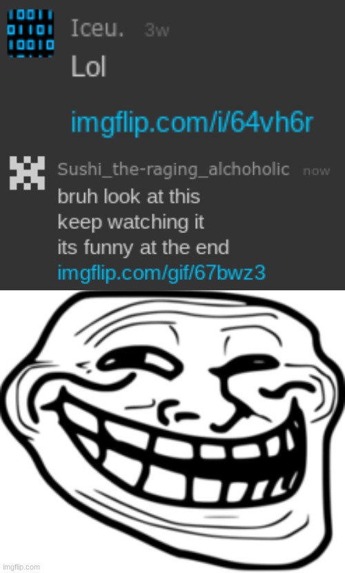 (Iceu, if you're reading this, this isn't a rickroll. It's something else) | image tagged in haha,trollface | made w/ Imgflip meme maker