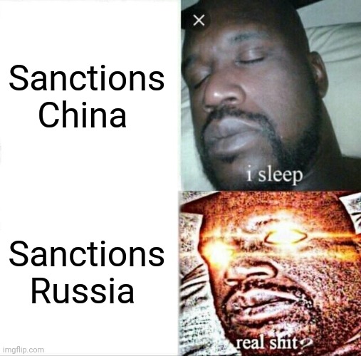 Dear Brandon & libtard Russia & China butt buddies | Sanctions China; Sanctions Russia | image tagged in memes,sleeping shaq,biden,democrat | made w/ Imgflip meme maker