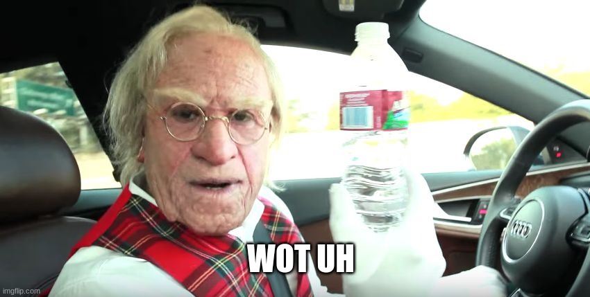 british water | WOT UH | image tagged in ain't no water playboy | made w/ Imgflip meme maker