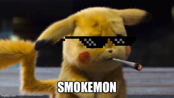 Smokemon | SMOKEMON | image tagged in pokemon | made w/ Imgflip meme maker