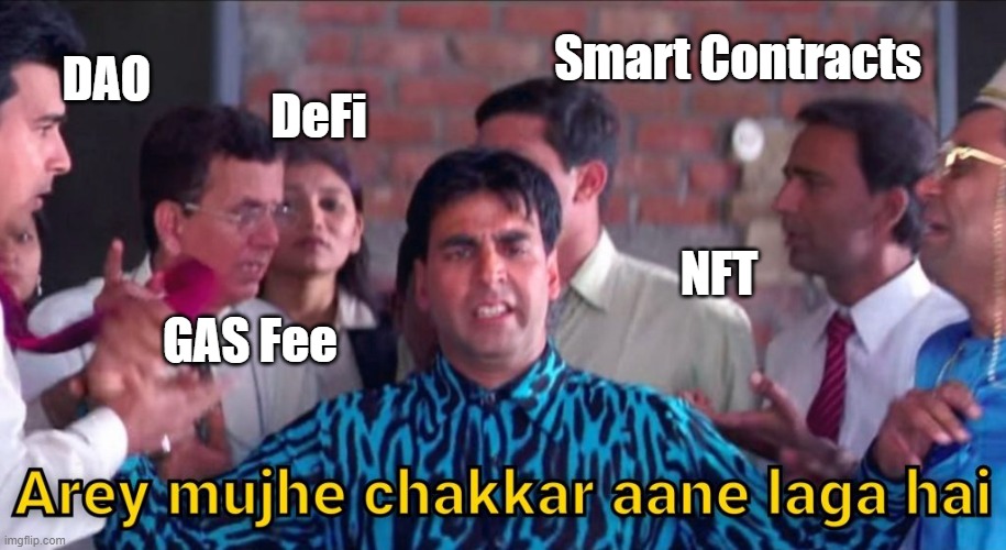 Akshay in tech | Smart Contracts; DAO; DeFi; NFT; GAS Fee | image tagged in nft,dao,technology | made w/ Imgflip meme maker