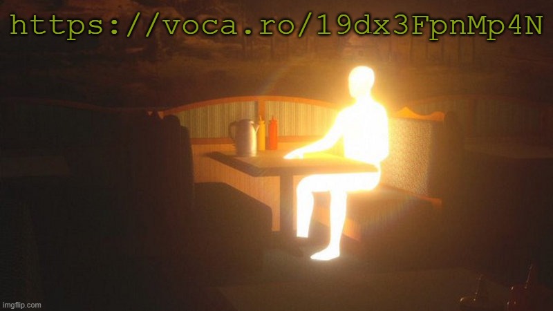 https://voca.ro/19dx3FpnMp4N | https://voca.ro/19dx3FpnMp4N | image tagged in glowing guy | made w/ Imgflip meme maker