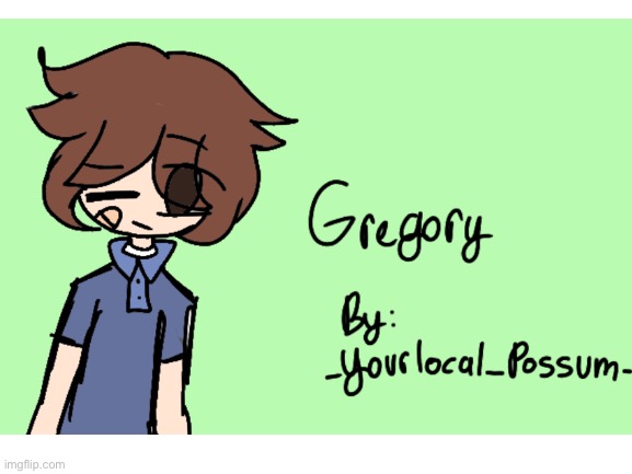 Gregory- | image tagged in fnaf,drawing | made w/ Imgflip meme maker