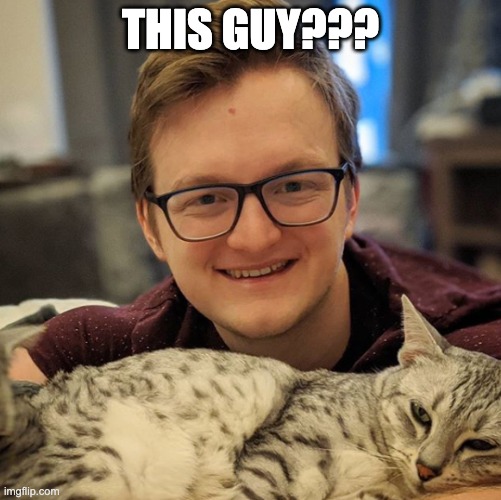 THIS GUY??? | made w/ Imgflip meme maker