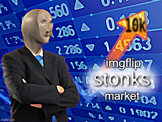 stonks | imgflip; market | image tagged in stonks | made w/ Imgflip meme maker