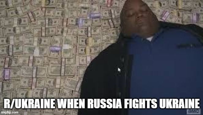 bruh | R/UKRAINE WHEN RUSSIA FIGHTS UKRAINE | image tagged in fat man | made w/ Imgflip meme maker