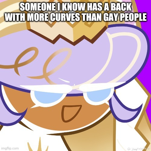 Best girl 2022 | SOMEONE I KNOW HAS A BACK WITH MORE CURVES THAN GAY PEOPLE | image tagged in best girl 2022 | made w/ Imgflip meme maker