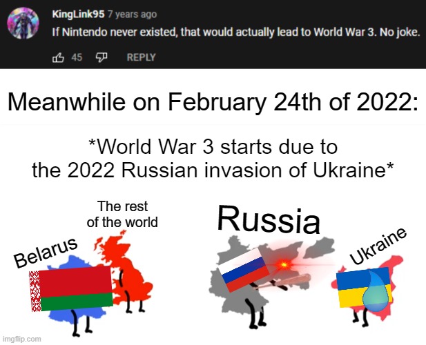 Say hello to World War 3, planet Earth... T_T | Meanwhile on February 24th of 2022:; *World War 3 starts due to the 2022 Russian invasion of Ukraine*; The rest of the world; Russia; Ukraine; Belarus | image tagged in i wanna beat you up oversimplified,world war 3,russia,ukraine,breaking news,february 2022 | made w/ Imgflip meme maker