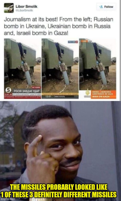 THE MISSILES PROBABLY LOOKED LIKE 1 OF THESE 3 DEFINITELY DIFFERENT MISSILES | image tagged in black guy pointing at head | made w/ Imgflip meme maker