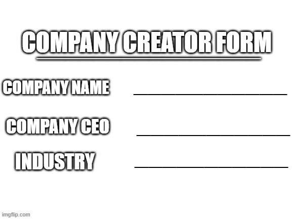 Company Creator | image tagged in company creator | made w/ Imgflip meme maker