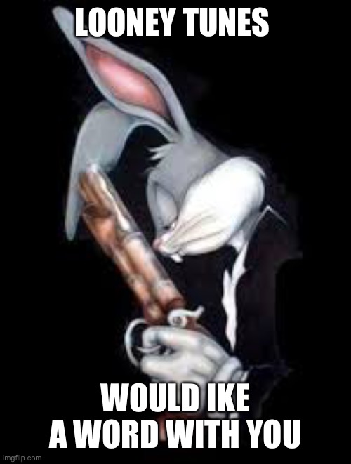 Looney tune meme template | LOONEY TUNES; WOULD IKE A WORD WITH YOU | image tagged in haha | made w/ Imgflip meme maker