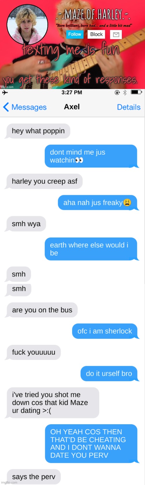 texting me is fun; you get these kind of responses. | image tagged in temp by del | made w/ Imgflip meme maker