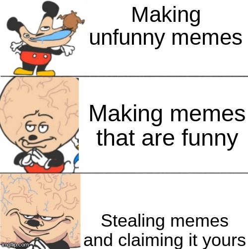 Expanding Brain Mokey | Making unfunny memes; Making memes that are funny; Stealing memes and claiming it yours | image tagged in expanding brain mokey | made w/ Imgflip meme maker