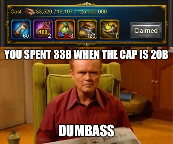 YOU SPENT 33B WHEN THE CAP IS 20B; DUMBASS | image tagged in red forman dumbass | made w/ Imgflip meme maker