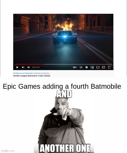 I've already got the original 3, why need another? | Epic Games adding a fourth Batmobile | image tagged in white background | made w/ Imgflip meme maker