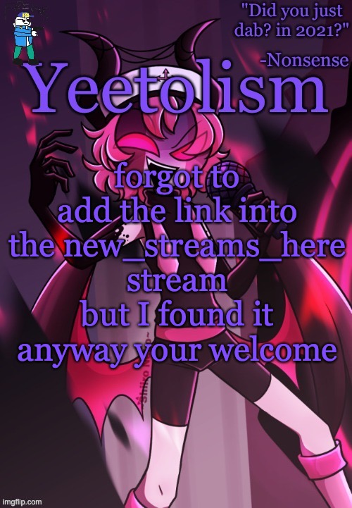 'tis I, yeeto | forgot to add the link into the new_streams_here stream but I found it anyway your welcome | image tagged in yeetolism temp v3 but with fbi sans | made w/ Imgflip meme maker
