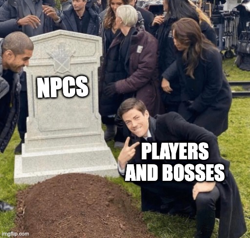 Grant Gustin over grave | NPCS; PLAYERS AND BOSSES | image tagged in grant gustin over grave | made w/ Imgflip meme maker