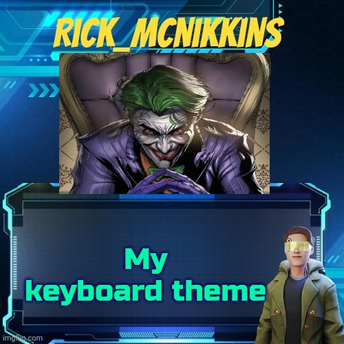 Mcnikkins Temp 3 v2 | My keyboard theme | image tagged in mcnikkins temp 3 v2 | made w/ Imgflip meme maker