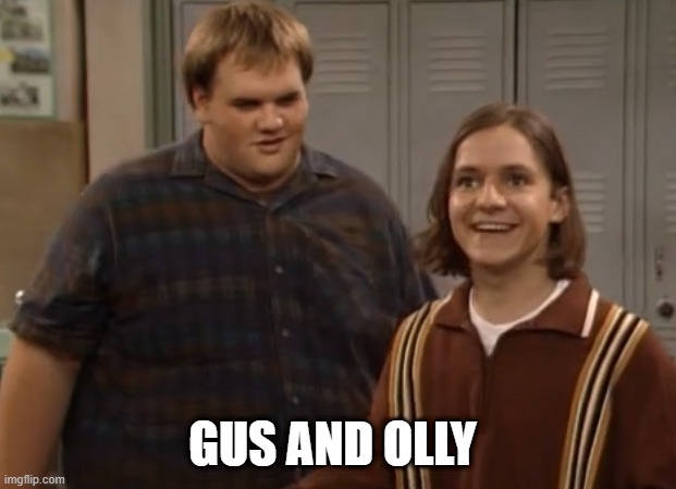 GUS AND OLLY | made w/ Imgflip meme maker
