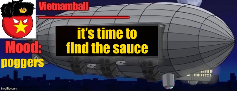 V3 Zeppelin Bass Machine announcement | it’s time to find the sauce; poggers | image tagged in v3 zeppelin bass machine announcement | made w/ Imgflip meme maker