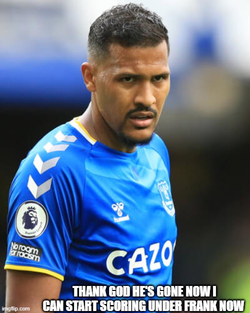 Rondon brace and his 3rd for the club | THANK GOD HE'S GONE NOW I CAN START SCORING UNDER FRANK NOW | image tagged in soccer,football | made w/ Imgflip meme maker