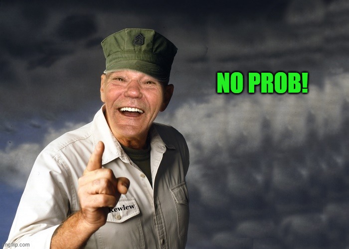 kewlew | NO PROB! | image tagged in kewlew | made w/ Imgflip meme maker