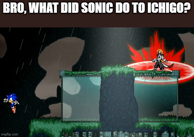 gm | BRO, WHAT DID SONIC DO TO ICHIGO? | image tagged in vasto lorde | made w/ Imgflip meme maker