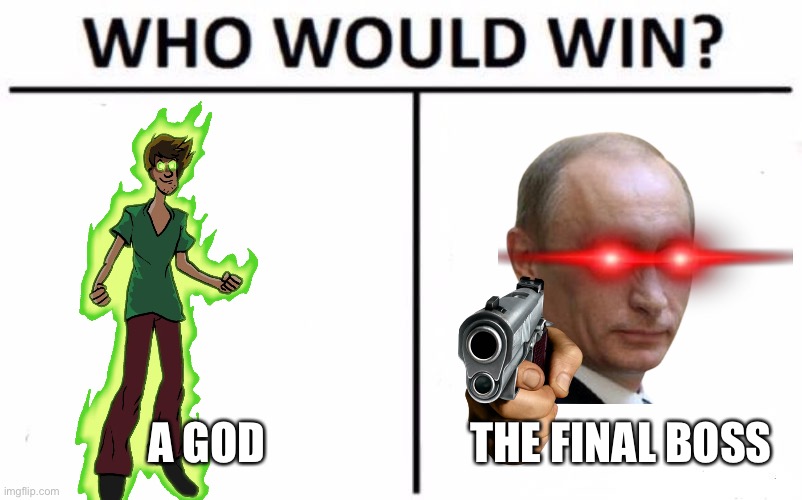 Who Would Win? | A GOD; THE FINAL BOSS | image tagged in memes,who would win | made w/ Imgflip meme maker
