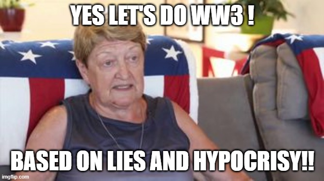 Omg the lies and hypocrisy in western coverage | YES LET'S DO WW3 ! BASED ON LIES AND HYPOCRISY!! | image tagged in ukraine,russia,us,ww3,propaganda,lies | made w/ Imgflip meme maker
